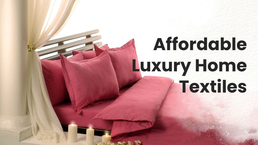 Current Trends in High Quality Home Textile Products