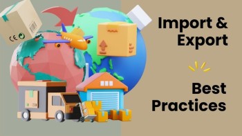 Mastering Import/Export Success - Key Practices for Efficient Importing